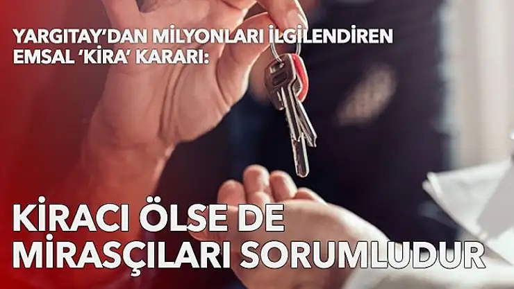 Yargıtay: Kiracı ölse de kiradan 'mirasçıları' sorumlu olacak