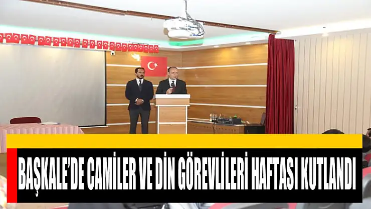 Başkale'de Camiler ve Din Görevlileri Haftası kutlandı