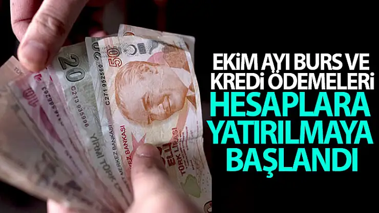 Ekim ayı burs ve kredi ödemeleri başladı
