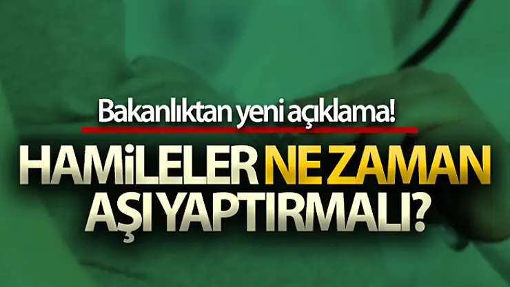 Sağlık Bakanlığı, Gebelerde Covid-19 Aşı Uygulanma Rehberini güncelledi