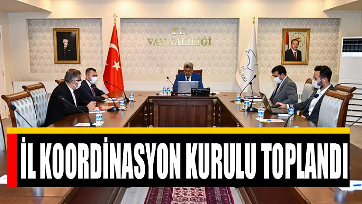 İL KOORDİNASYON KURULU TOPLANDI