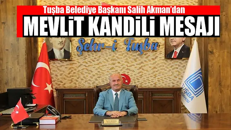 Başkan Akman'dan Mevlit Kandili mesajı