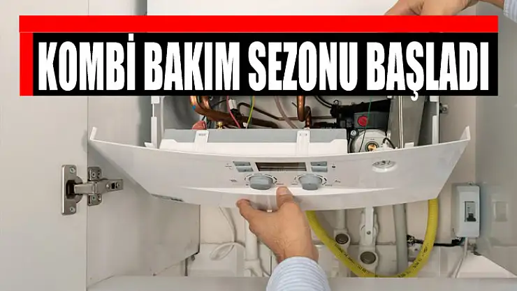 Kombi bakım sezonu başladı