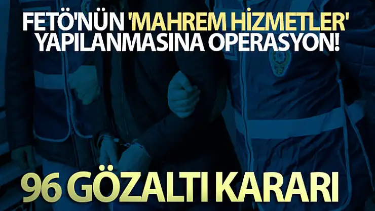 FETÖ'nün jandarma yapılanmasında 96 şüpheli hakkında gözaltı kararı