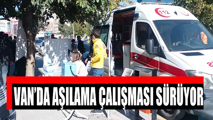 Van'da aşılama çalışması sürüyor
