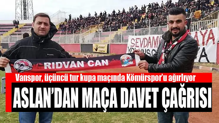 ASLAN'DAN MAÇA DAVET ÇAĞRISI
