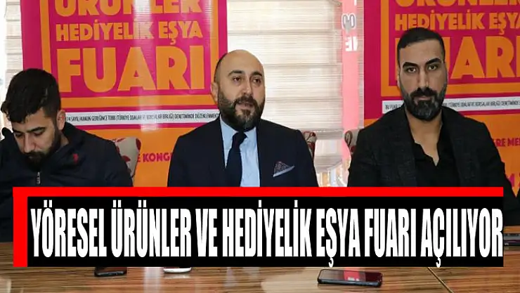 Yöresel Ürünler ve Hediyelik Eşya Fuarı açılıyor