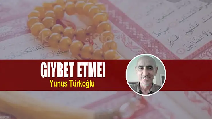 Gıybet Etme!