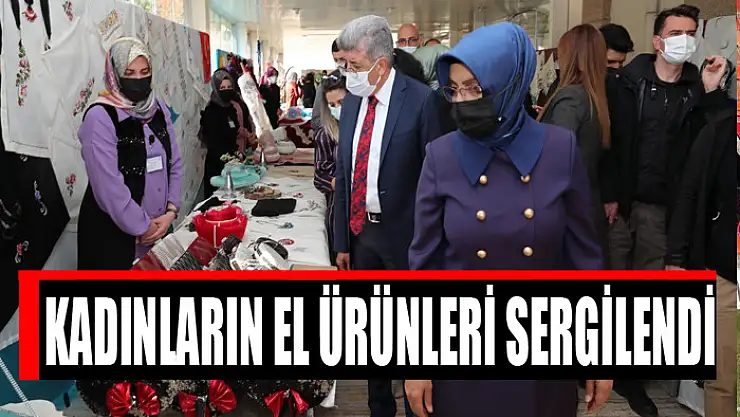 KADINLARIN EL ÜRÜNLERİ SERGİLENDİ