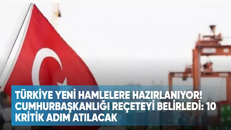 Türkiye yeni hamlelere hazırlanıyor