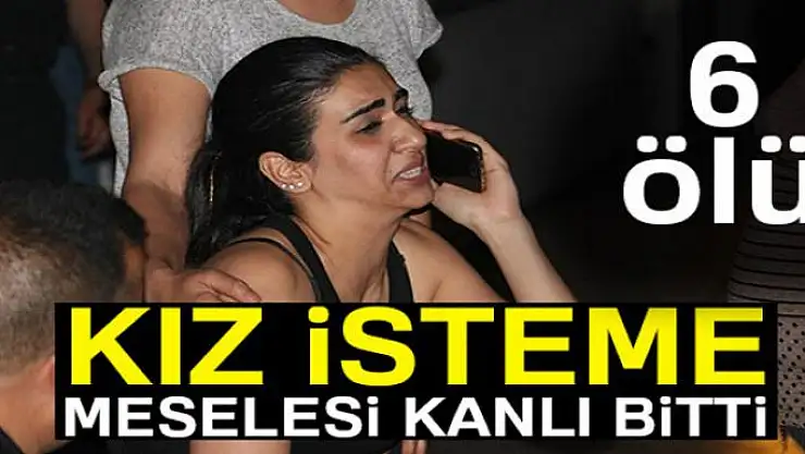Emekli valinin evinde kız isteme meselesi kanlı bitti: 6 ölü