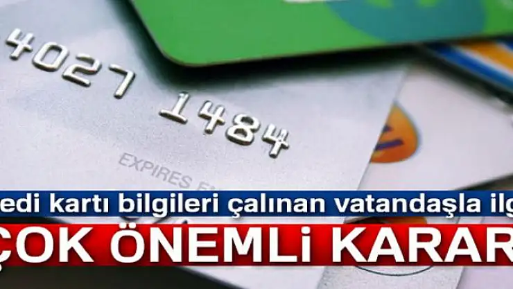 Yargıtay'dan kredi kartı bilgileri çalınan vatandaşla ilgili emsal karar