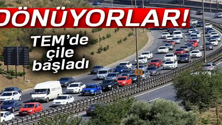 Dönüş çilesi TEM'de başladı