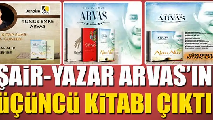 ŞAİR-YAZAR ARVAS'IN ÜÇÜNCÜ KİTABI ÇIKTI