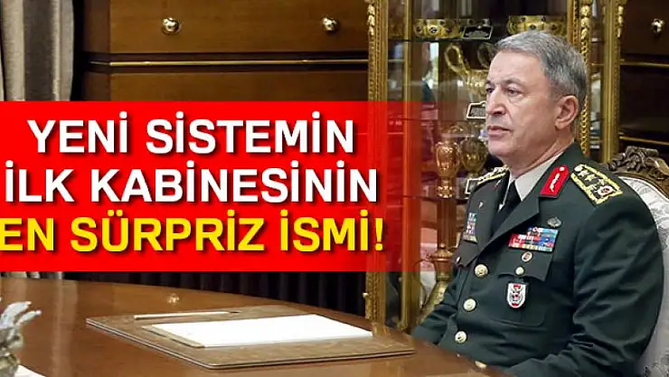 Yeni sistemin ilk kabinesinin sürpriz ismi! Hulusi Akar 