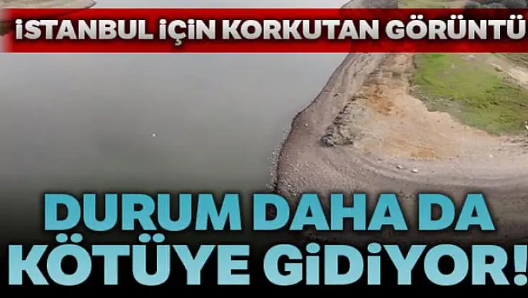İstanbul'da barajlardaki su seviyesi alarm vermeye devam ediyor
