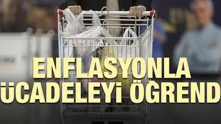 Enflasyonla mücadeleyi öğrendik