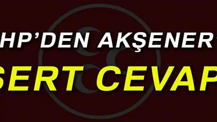 MHP'den Meral Akşener'e sert cevap