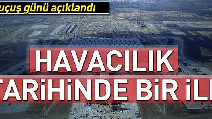 İstanbul'un yeni havalimanından ilk uçuş tarihi belli oldu 
