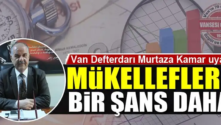MÜKELLEFLERE BİR ŞANS DAHA