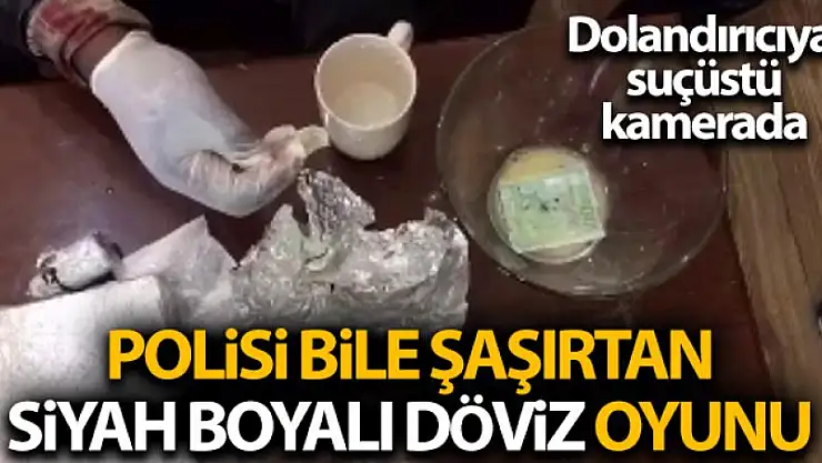 İş adamını 'siyah boyalı dövizle' dolandırmaya çalışan şahsa suçüstü 