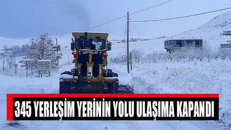 345 yerleşim yerinin yolu ulaşıma kapandı