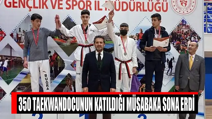 350 taekwandocunun katıldığı müsabaka sona erdi
