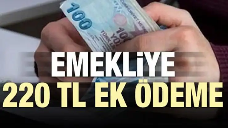 Emekliye 220 TL ek ödeme