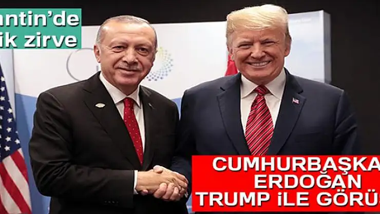 Cumhurbaşkanı Erdoğan, ABD Başkanı Trump'la bir araya geldi