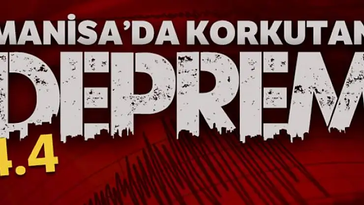 Manisa'da 4.4 büyüklüğünde deprem meydana geldi!