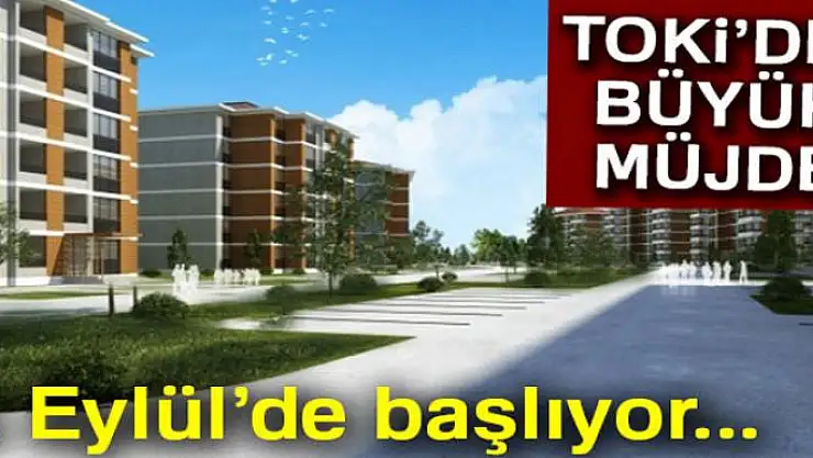 TOKİ'den vatandaşlara büyük müjde!..
