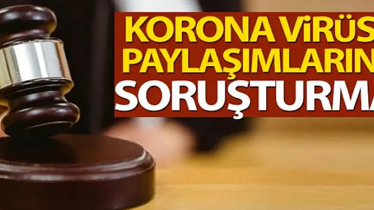 Korona virüs salgınıyla ilgili provokatif paylaşımlar yapan hesaplara soruşturma