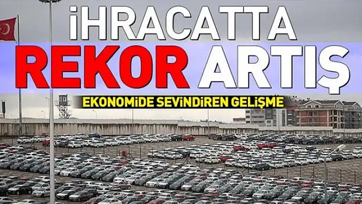 Otomotiv sektöründe ihracat rakamları yükseldi 
