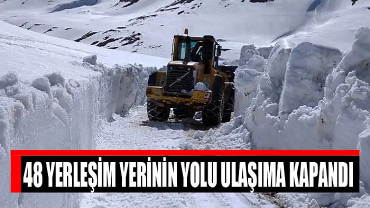 48 yerleşim yerinin yolu ulaşıma kapandı