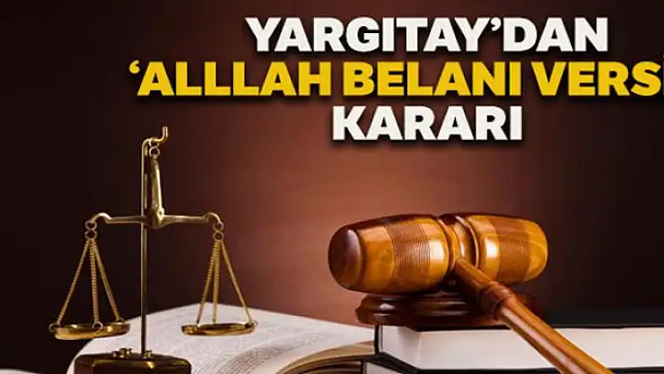 Yargıtay: 'Allah belânı versin' hakaret değil