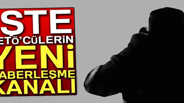 İşte FETÖ'cülerin yeni haberleşme kanalı