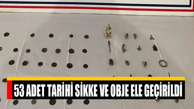 53 adet tarihi sikke ve obje ele geçirildi