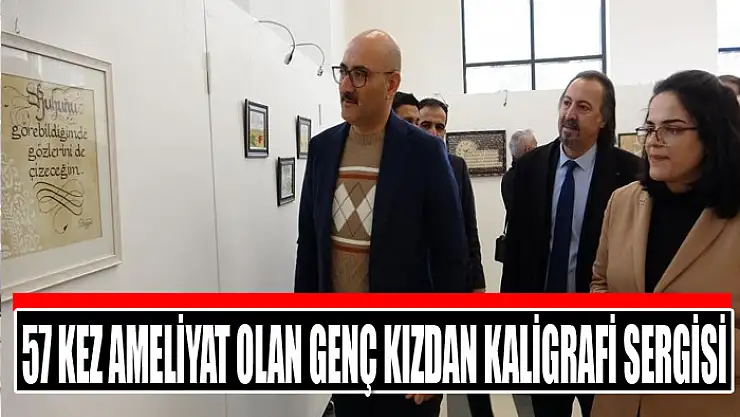 57 kez ameliyat olan genç kızdan kaligrafi sergisi