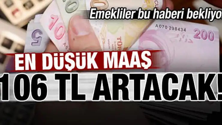 En düşük emekli maaşı 106 lira artacak!