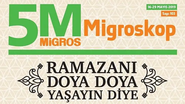 Migros'ta Ramazan'ı doya doya yaşa