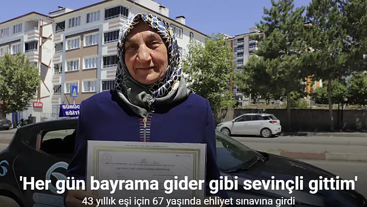 67 Yaşında Ehliyetini Aldı