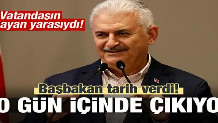 Başbakan tarih verdi! 10 gün içinde çıkıyor