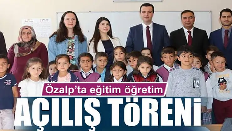Özalp'ta eğitim öğretim açılış töreni