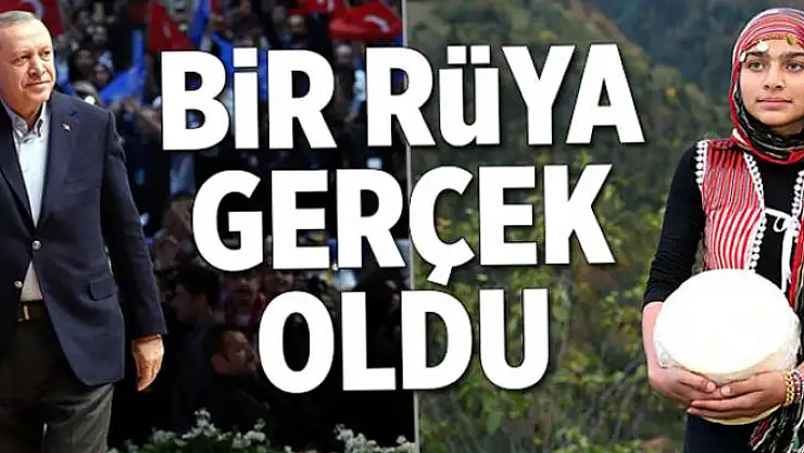 Bir rüya gerçek oldu