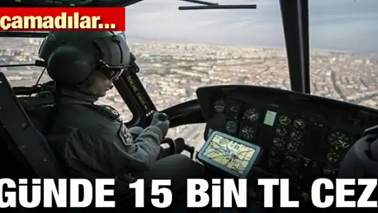 Kaçamadılar! 1 günde 15 bin TL ceza