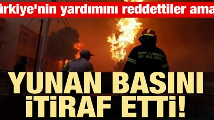 Türkiye'nin yardımını reddettiler! Yunan basını...