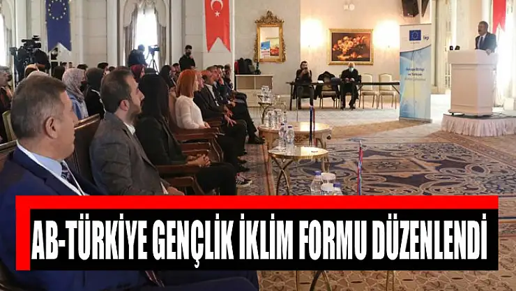 AB-Türkiye Gençlik İklim Formu düzenlendi