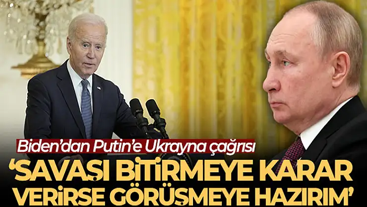 ABD Başkanı Biden: 'Putin savaşı bitirmeye karar verirse onunla görüşmeye hazırım'