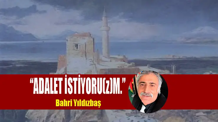 'ADALET İSTİYORU(z)M.'