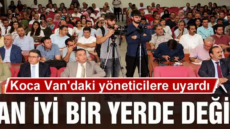 Van iyi bir yerde değil